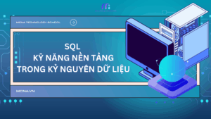 Sql – Kỹ Năng Nền Tảng Trong Kỷ Nguyên Dữ Liệu