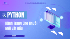 Học Python Từ Con Số 0: Hành Trang Cho Người Mới Bắt Đầu