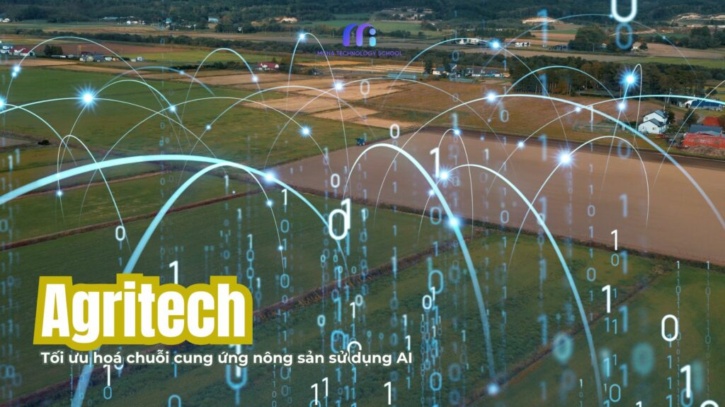 Agritech - Tối ưu hoá chuỗi cung ứng nông sản bằng AI