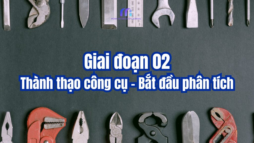 GĐ2: Thành thạo công cụ