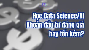 Học Data Science Ai Là Khoản đầu Tư đáng Giá
