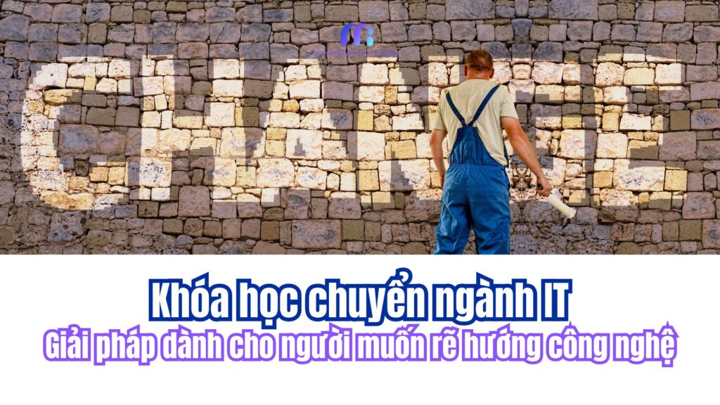 Khoá học chuyển ngành IT