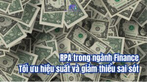 Ứng dụng RPA trong ngành tài chính