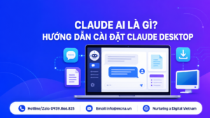 Hướng dẫn cài đặt Claude Desktop và tổng quan Claude AI - MCNA Technology School